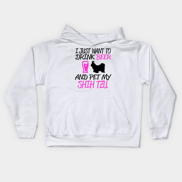 I JUST WANT TO DRINK BEER AND PET MY SHIH TZU Kids Hoodie by crackstudiodsgn